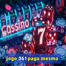 jogo 361 paga mesmo